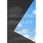 Resolving Conflict: How to Make, Disturb, and Keep Peace - Paperback
