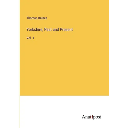 Yorkshire, Past and Present: Vol. 1 - Paperback