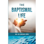 The Baptismal Life - Paperback