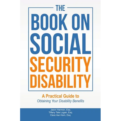 The Book on Social Security Disability: A Practical Guide to Obtaining your Disability Benefits - Paperback