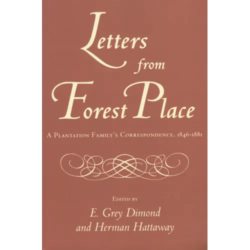 Letters from Forest Place: A Plantation Family's Correspondence, 1846-1881 - Paperback