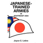 Japanese-Trained Armies in Southeast Asia - Paperback