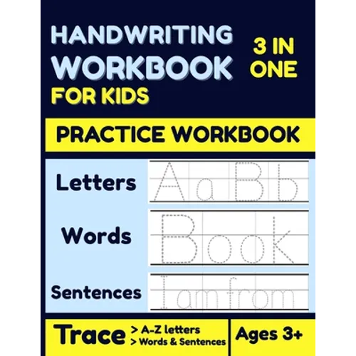 Handwriting Workbook for Kids: 3 In 1 Alphabet Handwriting Practice Workbook For KIDS, Kindergarten Master writing Letters, Words, & Full Sentences - Paperback