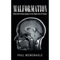 Malformation: When Bad Things Happen to the Right Kind of People - Hardcover