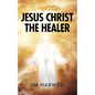 Jesus Christ the Healer - Paperback