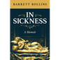 In Sickness: A Memoir - Hardcover