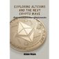 Exploring Altcoins and the Next Crypto Wave: Altcoins: Investing in the future of cryptocurrencies - Paperback