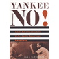 Yankee No!: Anti-Americanism in U.S.-Latin American Relations - Paperback
