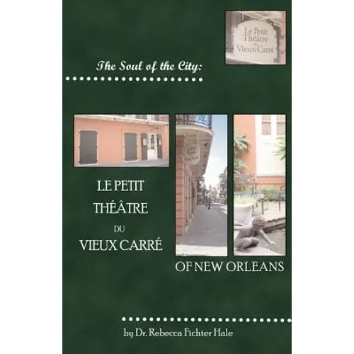 The Soul of the City: Le Petit Thtre Du Vieux Carr - Paperback