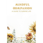 Mindful Companion: A Guide to Survive Life - Paperback