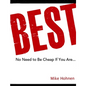 Best! No need to be cheap if you are ... - Paperback