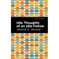 Idle Thoughts of an Idle Fellow - Hardcover