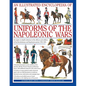 An Illustrated Encyclopedia: Uniforms of the Napoleonic Wars: An Expert, In-Depth Reference to the Officers and Soldiers of the Revolutionary and Napo - Hardcover