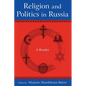 Religion and Politics in Russia: A Reader: A Reader - Paperback