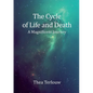 The Cycle of Life and Death: A Magnificent Journey - Paperback