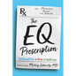 The EQ Prescription: Put Yourself First to Thrive in Health Care - Paperback