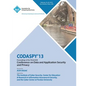 CODASPY 13 Proceedings of the Third ACM Conference on Data and Application Security and Privacy - Paperback