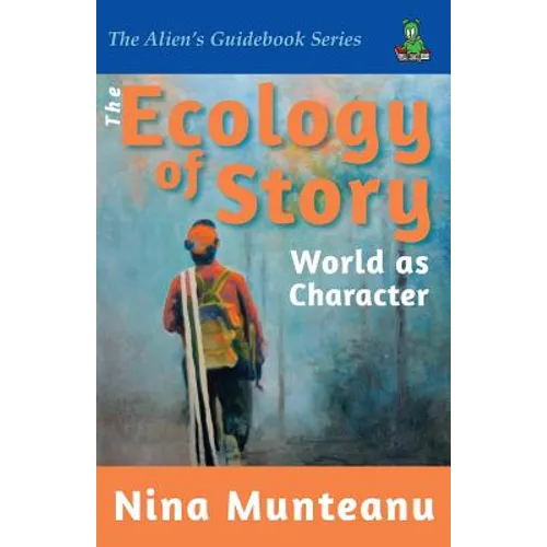 The Ecology of Story: World as Character - Paperback