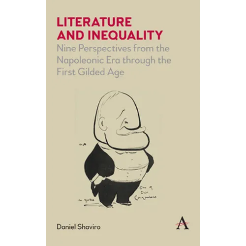 Literature and Inequality: Nine Perspectives from the Napoleonic Era Through the First Gilded Age - Paperback