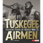The Tuskegee Airmen: Freedom Flyers of World War II - Hardcover