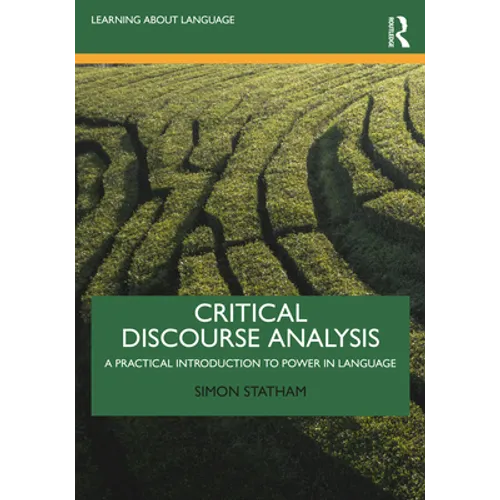 Critical Discourse Analysis: A Practical Introduction to Power in Language - Paperback