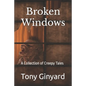 Broken Windows: A Collection of Creepy Tales - Paperback