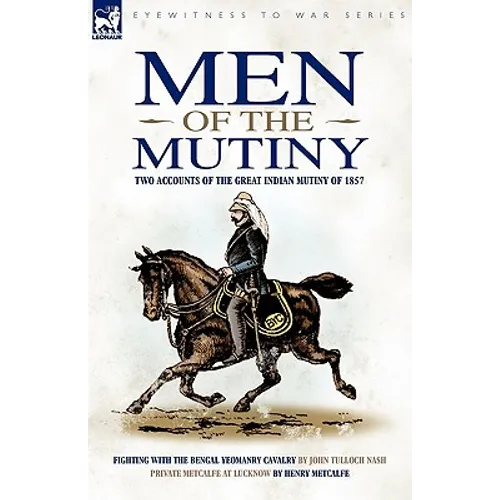 Men of the Mutiny: Two Accounts of the Great Indian Mutiny of 1857 - Hardcover