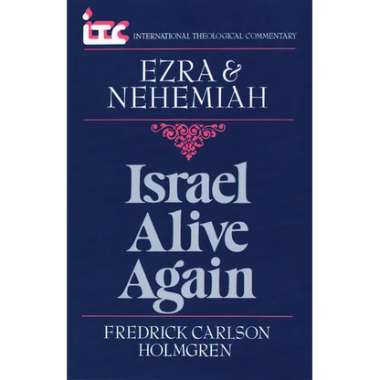 Israel Alive Again: A Commentary on the Books of Ezra and Nehemiah - Paperback
