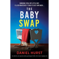 The Baby Swap: An addictive and unputdownable psychological thriller with a heart-stopping twist - Paperback