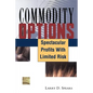 Commodity Options: Spectacular Profits with Limited Risk - Paperback