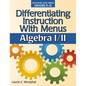 Differentiating Instruction with Menus: Algebra I/II (Grades 9-12) - Paperback