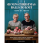 65 New Christmas Balls to Knit: Make Your Own Nordic-Inspired Heirloom Decorations - Paperback