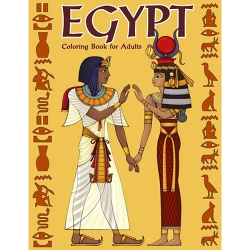 Egypt Coloring Book for Adults: Gods, Mummies, Hieroglyphics, Ancient Egypt Colouring Book - Paperback