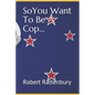 So You Want to Be a Cop? - Paperback