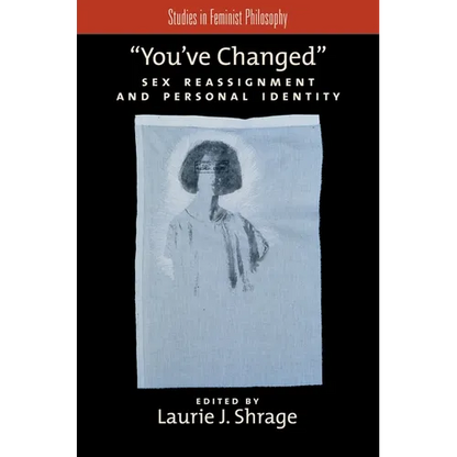 You've Changed: Sex Reassignment and Personal Identity - Paperback