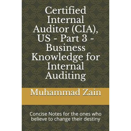 Certified Internal Auditor (CIA), US - Part 3 - Business Knowledge for Internal Auditing: CIA Part 3 - Business Knowledge for Internal Auditing - Paperback