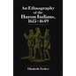 Ethnography of the Huron Indians: 1615-1649 - Paperback
