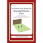 The Best Ever Book of Racquetball Jokes: Lots and Lots of Jokes Specially Repurposed for You-Know-Who - Paperback
