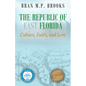 The Republic of East Florida: Culture, Faith, and Lore - Paperback