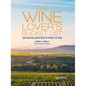 The Wine Lover's Bucket List: 1,000 Amazing Adventures in Pursuit of Wine - Hardcover