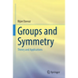 Groups and Symmetry: Theory and Applications - Paperback