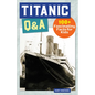 Titanic Q&A: 175+ Fascinating Facts for Kids - Hardcover