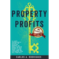Property Profits: A Lazy Investor's Guide to Making Money in Real Estate Even if You Don't Have Time or Patience for All the B.S. - Paperback