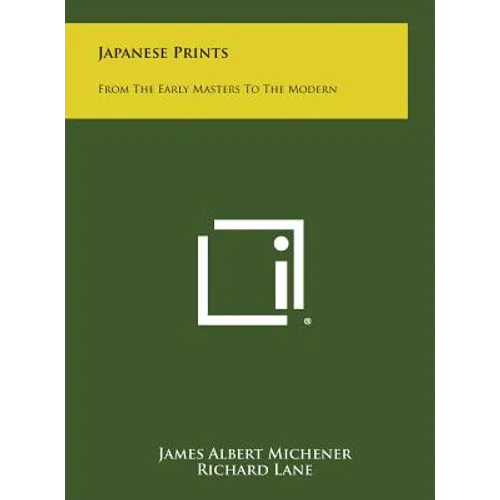 Japanese Prints: From the Early Masters to the Modern - Hardcover