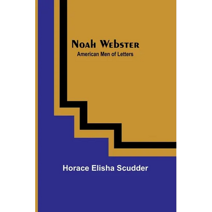 Noah Webster; American Men of Letters - Paperback