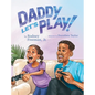Daddy Let's Play! - Hardcover