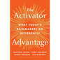 The Activator Advantage: What Today's Rainmakers Do Differently - Hardcover