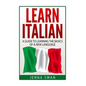 Italian: Learn Italian: A Guide To Learning The Basics of A New Language - Paperback