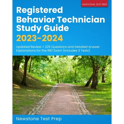 Registered Behavior Technician Study Guide 2023-2024: Updated Review + 225 Questions and Detailed Answer Explanations for the RBT Exam (Includes 3 Tes - Paperback