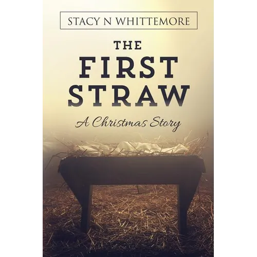 The First Straw: A Christmas Story - Paperback